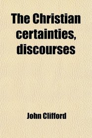 The Christian certainties, discourses