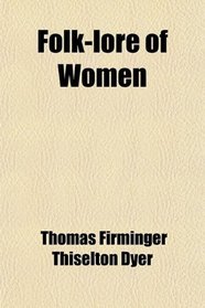 Folk-lore of Women