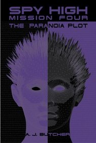 The Paranoia Plot (Spy High, Bk 4)