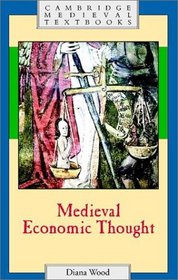 Medieval Economic Thought (Cambridge Medieval Textbooks)