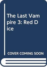 The Last Vampire 3: Red Dice
