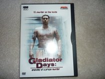 Gladiator Days: Anatomy of a Prison Murder