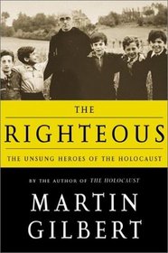 The Righteous: The Unsung Heroes of the Holocaust