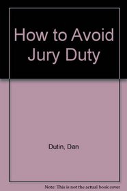 How to Avoid Jury Duty: A Guilt Free Guide
