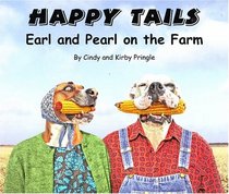 Happy Tails: Earl and Pearl on the Farm