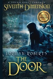 Seventh Dimension - The Door: A Young Adult Christian Fantasy