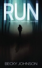 Run (Charlotte Marshall Mysteries) (Volume 1)