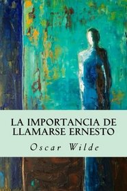 La importancia de llamarse Ernesto (Spanish Edition)