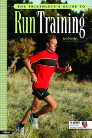 The Triathlete's Guide To Run Training (The Ultrafit Multisport Training Series)
