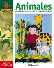 Animales: Actividades Creativas Para LA Educacion Infantil / Creative Activities for Educating Kids (Spanish Edition)