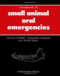 Handbook of Small Animal Oral Emergencies (Pergamon Veterinary Handbook)