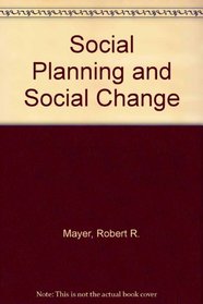 Social Planning and Social Change (Social science foundations of social welfare series)