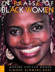 In Praise of Black Women, Volume 3: Modern African Women