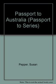 Passport to Australia (Passport to (Country))