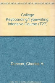 College Keyboarding Typewriting: Intensive Course (T27)