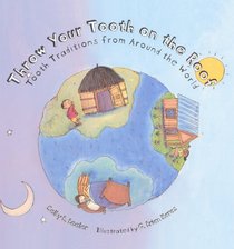 Throw Your Tooth on the Roof: Tooth Traditions from Around the World