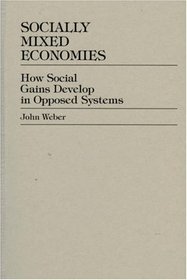 Socially Mixed Economies: How Social Gains Develop in Opposed Systems