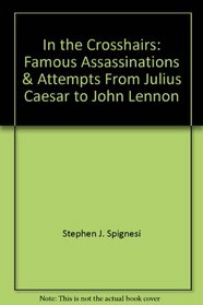 In the Crosshairs: Famous Assassinations & Attempts From Julius Caesar to John Lennon