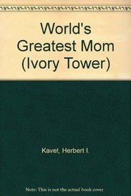 The World's Greatest Mom (Ivory Tower)
