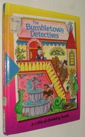 The Bumbletown Detectives: A Critical-Thinking Book (Time-Life Early Learning Program Series)