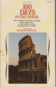 100 days in the arena: One hundred dynamic readings from great men of the early Church