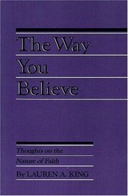 Way You Believe Thoughts on Nature of Faith