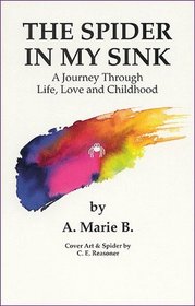 The Spider In My Sink: A Journey Through Life, Love and Childhood
