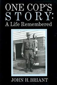 One Cop's Story: A Life Remembered
