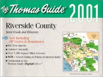 Thomas Guide 2001 Riverside County: Street Guide and Directory (Thomas Guide Riverside County Street Guide & Directory)