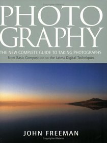 Photography : The New Complete Guide to Taking Photographs