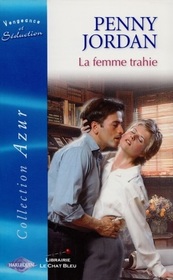 La femme trahie (A Treacherous Seduction) (French Edition)