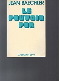 Le pouvoir pur (Archives des sciences sociales) (French Edition)
