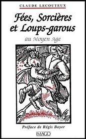 Fees, sorcieres et loups-garous au Moyen Age: Histoire du double (French Edition)