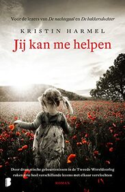 Jij kan me helpen: Door dramatische gebeurtenissen in de Tweede Wereldoorlog raken drie heel verschillende levens met elkaar vervlochten (Dutch Edition)