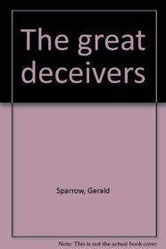 The great deceivers