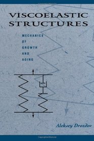 Viscoelastic Structures: Mechanics of Growth and Aging
