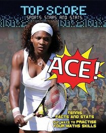 Ace! (Top Score:  Sports Stars and Stats)