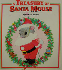 A Treasury of Santa Mouse