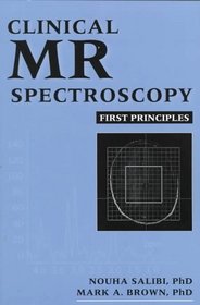 Clinical MR Spectroscopy: First Principles