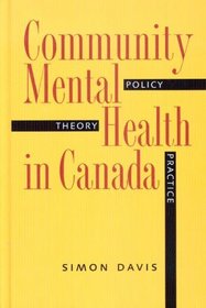 Community Mental Health in Canada: Theory, Policy, And Practice