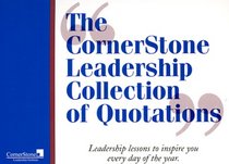 DAILY FUEL TO ACCELERATE YOUR SUCCESS?The CornerStone Leadership Collection of Quotations