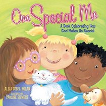 One Special Me: A Book Celebrating How God Made Us Special