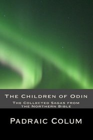 The Children of Odin: The Collected Sagas from the Northern Bible
