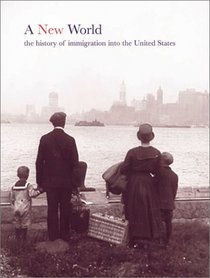 A New World: The History of Immigration to the United States