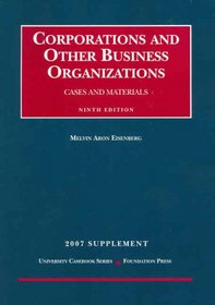 Corporations and Other Business Organizations, Cases and Materials, 9th Edition, 2007 Supplement (University Casebook)