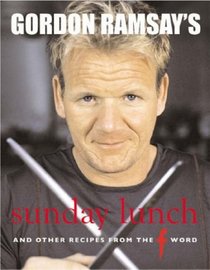 Gordon Ramsay's Sunday Lunch: And Other Recipes from the 