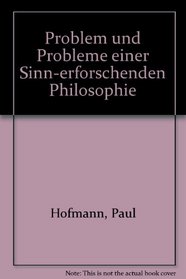 Problem und Probleme einer Sinn-erforschenden Philosophie (German Edition)