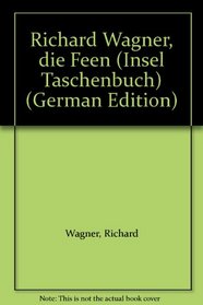 Richard Wagner, die Feen (Insel Taschenbuch) (German Edition)
