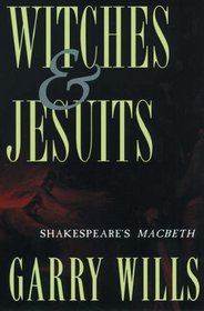 Witches and Jesuits: Shakespeare's Macbeth (Oxford Paperbacks)