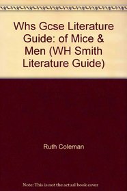 Whs Gcse Literature Guide: of Mice  Men (WH Smith Literature Guide)